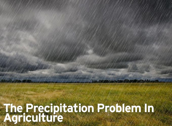 The Precipitation Problem In Agriculture